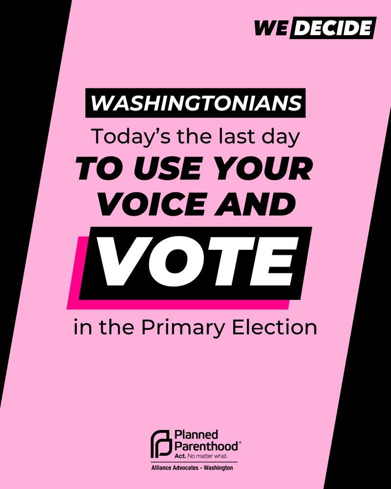 Washingtonians. Today’s the last day to use your voice and vote in the Primary Election
