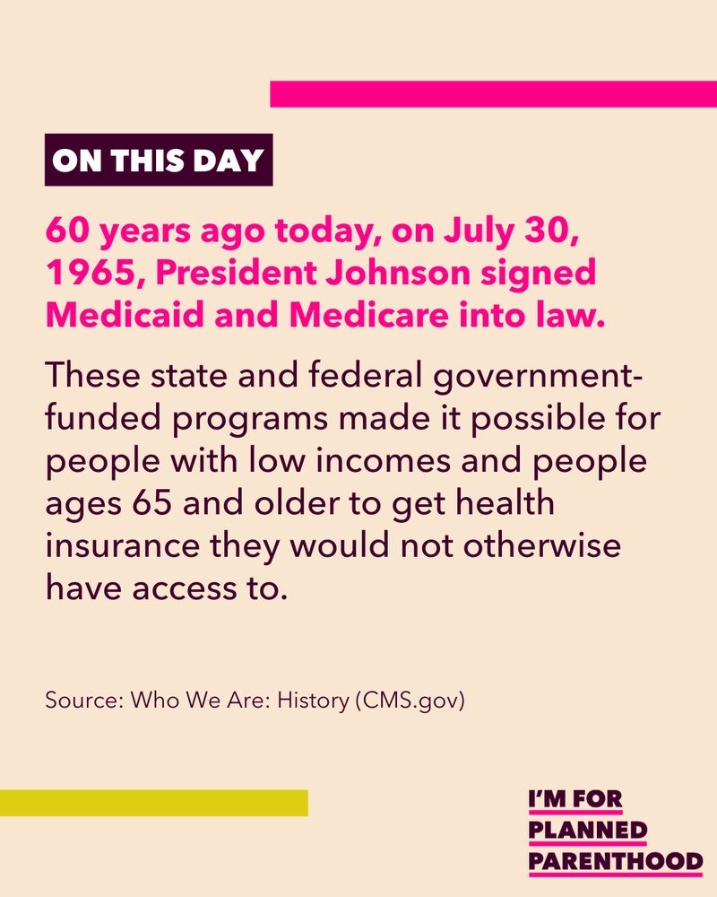 ON THIS DAY: 60 years ago today, on July 30, 1965, President Johnson signed Medicaid and Medicare into law. These state and federal government-funded programs made it possible for people with low incomes and people ages 65 and older to get health insurance they would not otherwise have access to. Source: Who We Are: History (CMS.gov) 