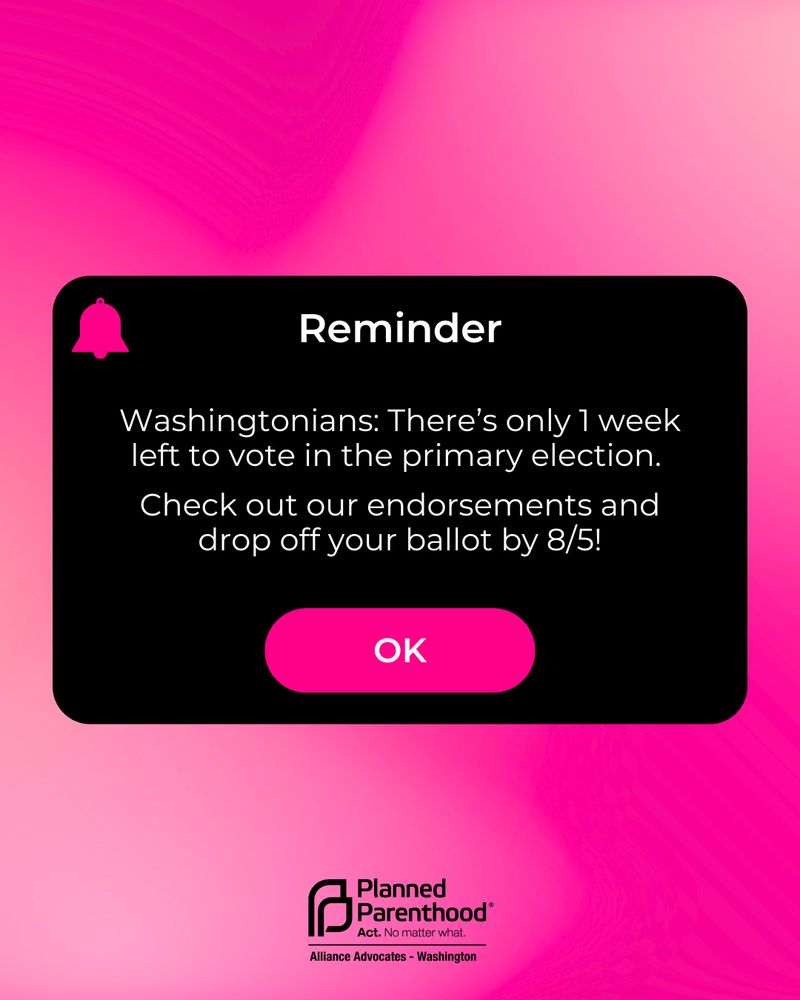 Reminder. Washingtonians: There's only 1 week left to vote in the primary election. Check out our endorsements and drop off your ballot by 8/5!