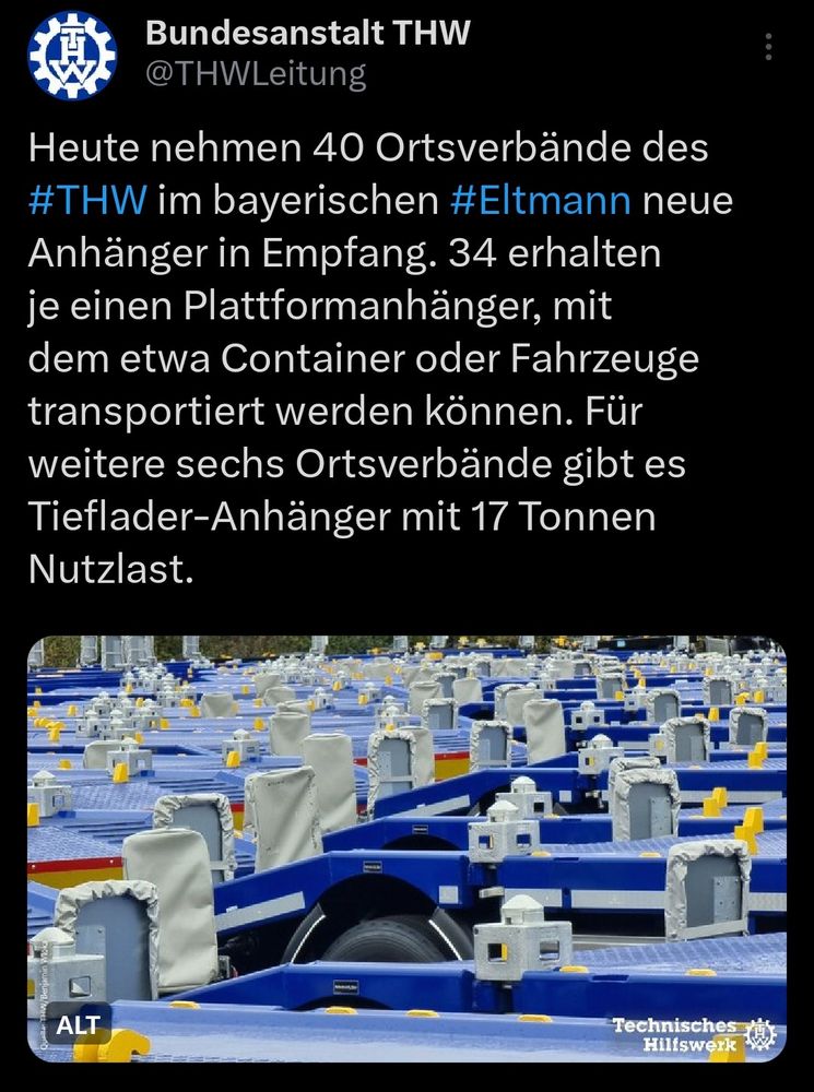 Tweet von @THWLeitung auf X, über die Übergabe von 40 neuen Anhängern an verschiedene Ortsverbände womit Container und Fahrzeuge transportiert werden können