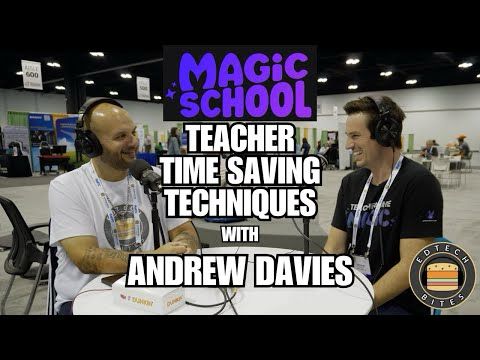 MagicSchool AI: Teacher Time Saving Techniques w/ Andrew Davies