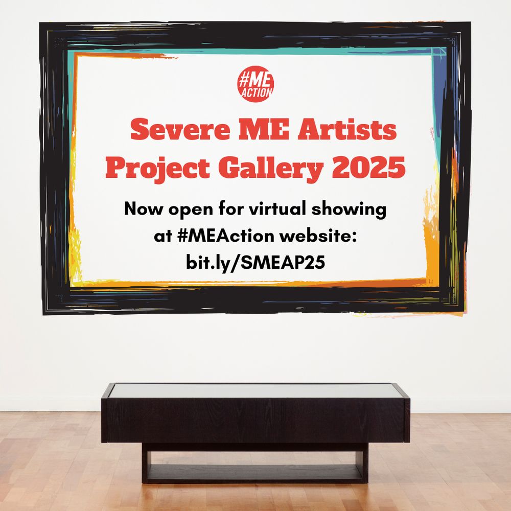 Frame hanging on gallery wall with bench in front. Text in frame: Severe ME Artists Project Gallery 2025 Now open for virtual showing at #MEAction website: bit.ly/SMEAP25