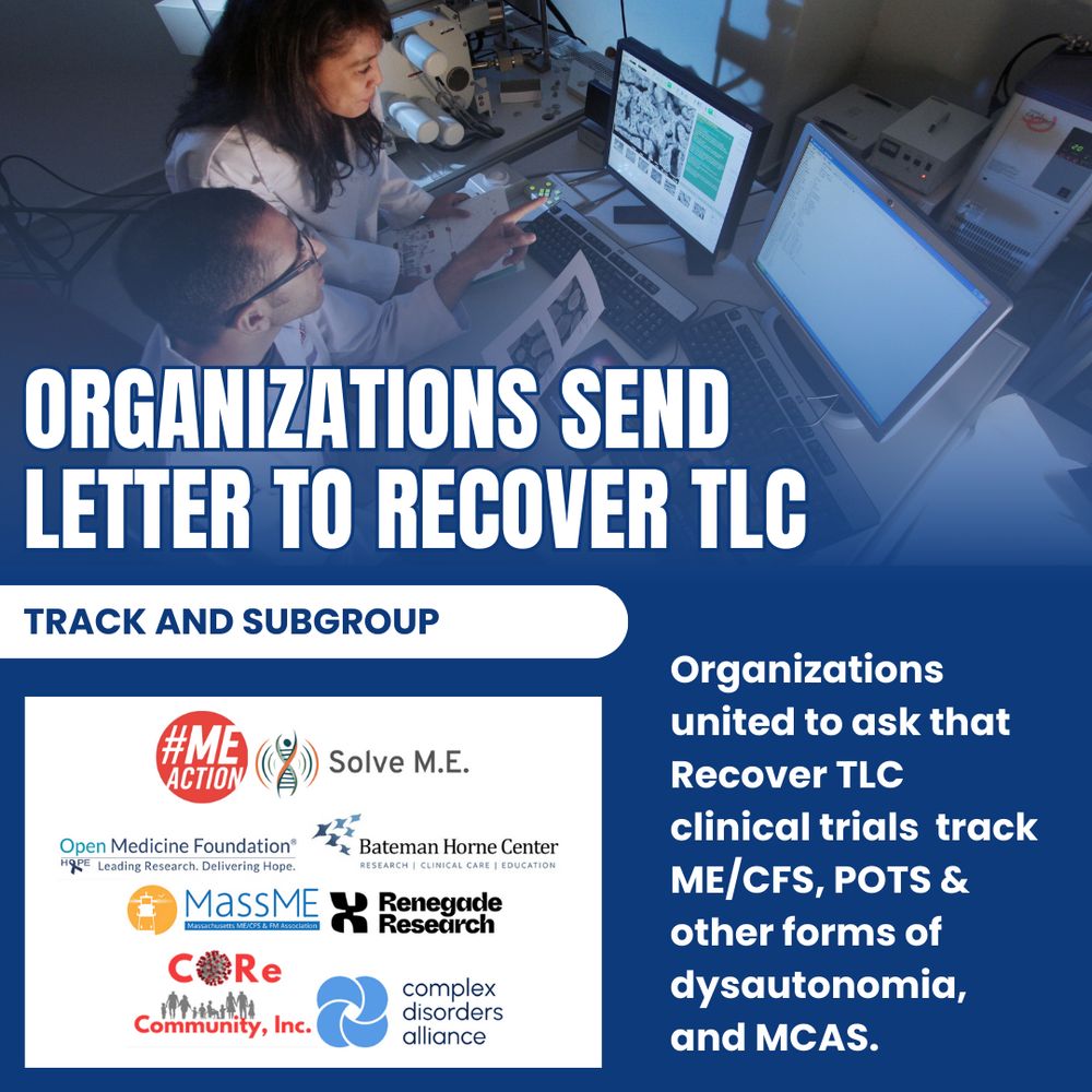 Photo of two researchers looking at computer screens. Logos for 8 organization in bottom left.
Text: Organizations send letter to RECOVER TLC. Organizations united to ask that Recover TLC clinical trials  track ME/CFS, POTS & other forms of dysautonomia, and MCAS. 