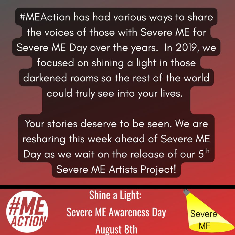 Text based graphic with image of a spotlight at the bottom lighting the words Severe ME.
Text: #MEAction has had various ways to share the voices of those with Severe ME for Severe ME Day over the years.  In 2019, we focused on shining a light in those darkened rooms so the rest of the world could truly see into your lives.
Your stories deserve to be seen. We are resharing this week ahead of Severe ME Day as we wait on the release of our 5th Severe ME Artists Project!