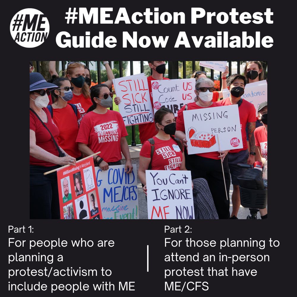 Photo in the middle of a square with text above and below. Photo shows people gathered at a protest wearing red shirts, protective face masks, and holding signs. Text above photo: #MEAction Protest Guide Now Available. Text below photo: Part 1: For people who are planning a protest/activism to include people with ME. Part 2: For those planning to attend an in-person protest that have ME/CFS