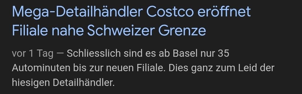 Mega-Detailhändler Costco eröffnet Filiale nahe Schweizer Grenze
vor 1 Tag - Schliesslich sind es ab Basel nur 35 Autominuten bis zur neuen Filiale. Dies ganz zum Leid der hiesigen Detailhändler.