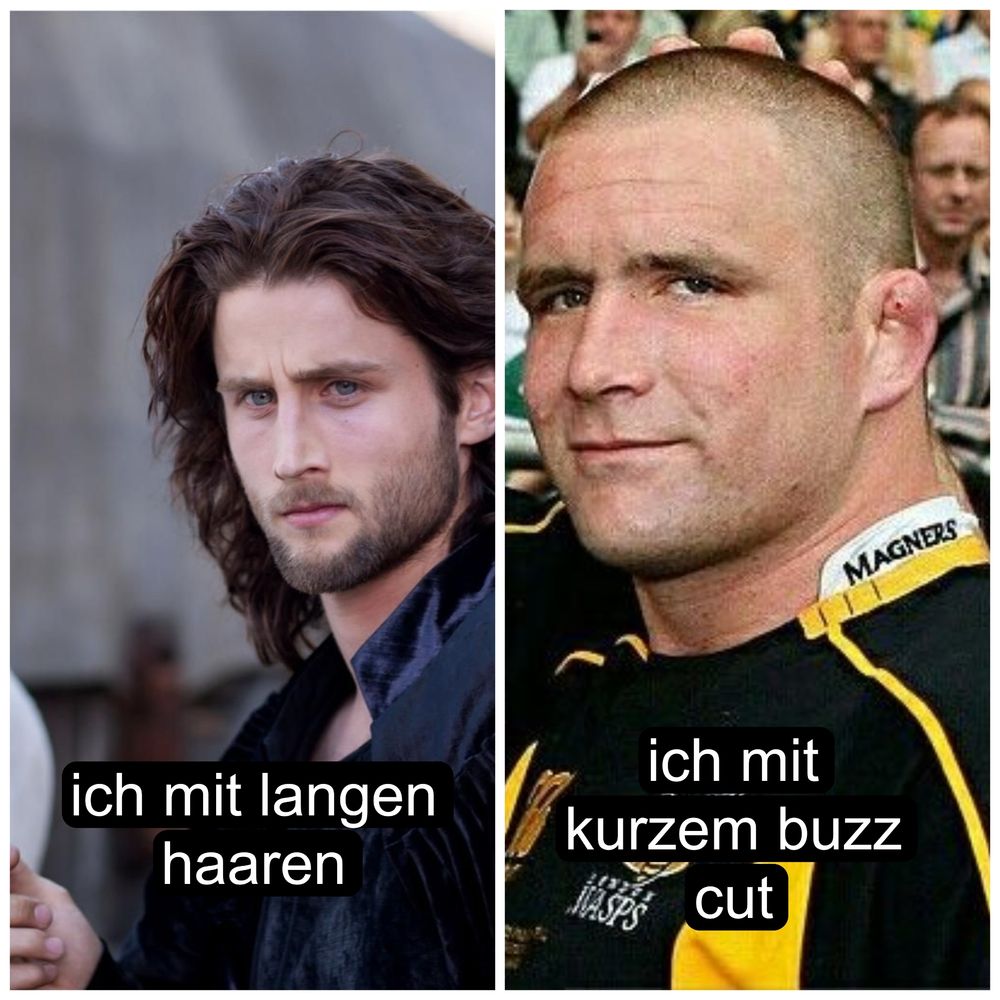 zweigeteiltes bild: links ein junger mann mit schulterlangen welligen haaren, bart und symmetrischen zügen der klassisch schön wirkt; darunter der text "ich mit langen haaren". rechts ein kräftiger mann mit sehr kurzem buzz cut im sporttrikot, rauem kernigem gesichtsausdruck und deutlich sichtbarem blumenkohlohr dazu der text "ich mit kurzem buzz cut".