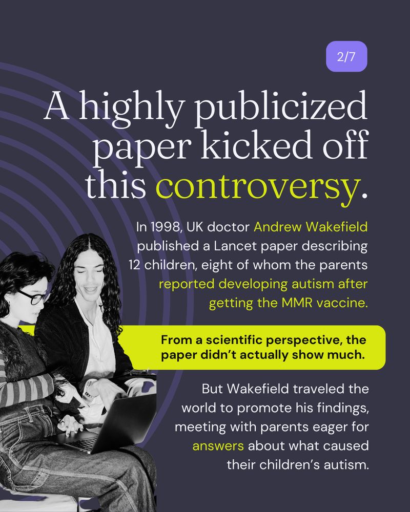 Black and white photo of two people looking at a laptop. Text reads: A highly publicized paper kicked off this controversy. In 1998, UK doctor Andrew Wakefield published a Lancet paper describing 12 children, eight of whom the parents reported developing autism after getting the MMR vaccine. From a scientific perspective, the paper didn’t actually show much. But Wakefield traveled the world to promote his findings, meeting with parents eager for answers about what caused their children’s autism.