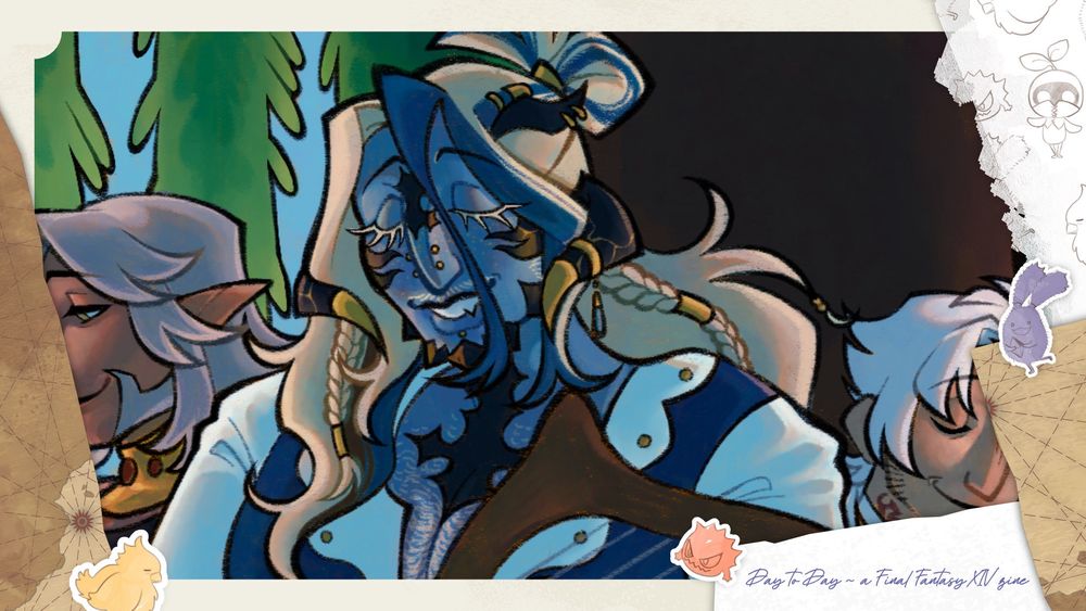 cropped image of lazuli (he/they xaela au ra) with his eyes closed, smiling. the cropped/obscured faces of thancred (he/him midlander hyur) and urianger (he/they wildwood elezen) are next to his. it has a cute border made of paper scrap-like images and xiv related stickers with “day to day - a final fantasy xiv zine” on it 