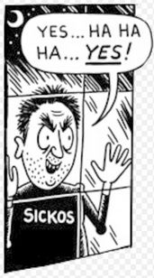 the "yes... ha ha ha... yes!" sickso man