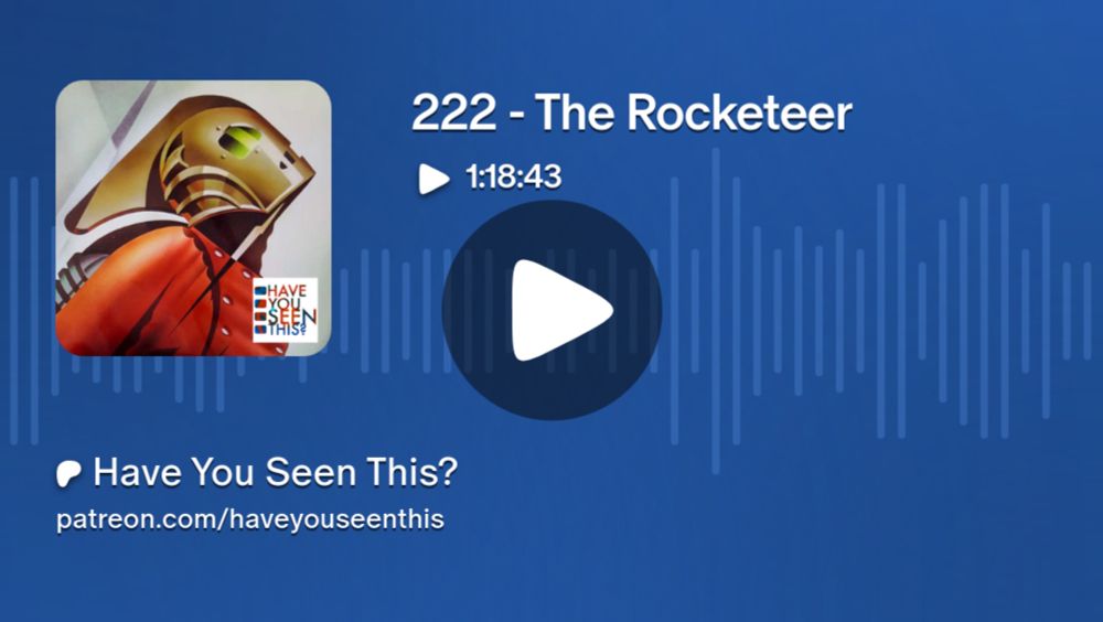 222 - The Rocketeer | Have You Seen This?