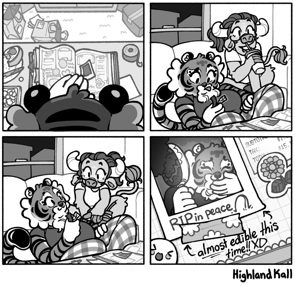 Panel 1: Naomi is working on a scrapbook on a coffee table. there's paper bags w/ labels and sealed boxes on the floor in front of her. 
She's trying to find a place for a small instant photo.

Panel 2: She's trying to decide between two patterns of washi tape to add in the photo. A cow girl drinking soda in on the couch behind her.

Panel 3: The cow girl leans over and points to the one she likes to help her decide.

Panel 4: A zoom-in on the scrapbook reveals Naomi tried to cook and burned it so badly it stuck to the pan and is billowing smoke. 
A note on the photo reads "RIP in peace" and she's written "almost edible this time!" below it.