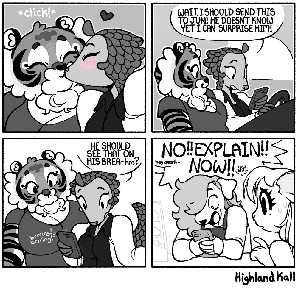 A four panel comic: 

Panel 1: A shot of Li the pangolin girl leaning in to kiss her partner, Naomi the tiger. Above them is a small heart and "*click*" that, along with the position of Li's shoulder, implies she's taking a photo of them.

Panel 2: A slightly zoomed out shot of the two women with the cars dashboard, steering wheel and window in frame. Li is now looking at her phone and saying, "Wait, I should send this one to Jun! He doesn't know yet I can surprise him!"

Panel 3: Li and Naomi are now out of their car and Li again is looking at her phone saying "He should see that on his brea-hm?" and is interrupted by the phone starting to ring.

Panel 4: Jun the dog boy is standing at the front counter of a bakery. The voice of Li asks "hey aren't-" but is cut off by Jun yelling "NO!! EXPLAIN!! NOW!!"
A flying squirrel girl is still at the counter who was ordering is now quietly saying "i was still..."

please see #pangolinyuri tag for more context from previous comics