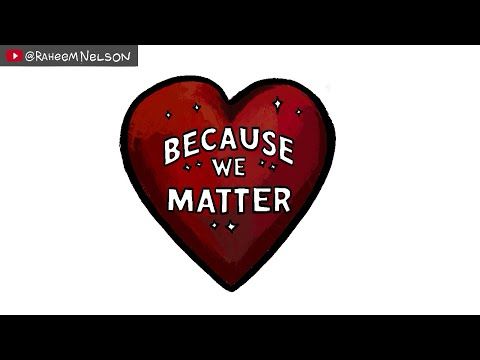 Because We Matter: A Film by Raheem Nelson