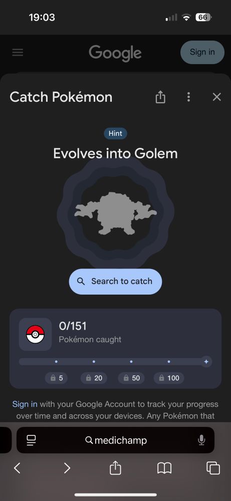 A screenshow showing the option to “Carch a Pokemon”. There is a button to “Search to Catch” and a progress bar of 0/151 Pokemon caught. The Pokemon’s silhouette is Graveler, with the hint being “Evolves into Golem” 