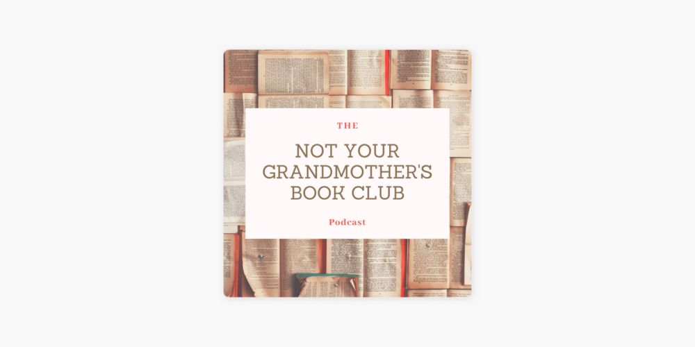 ‎The Not Your Grandmother's Book Club Podcast: NYGBC: What the F**k IS the Supreme Court Doing? on Apple Podcasts