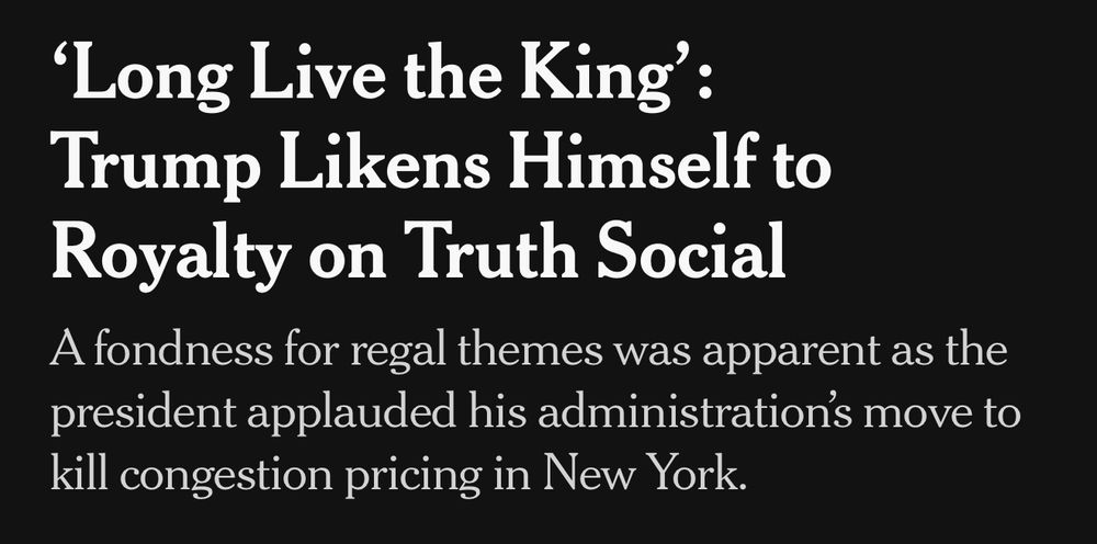 'Long Live the King':
Trump Likens Himself to Royalty on Truth Social
A fondness for regal themes was apparent as the president applauded his administrations move to kill congestion pricing in New York.