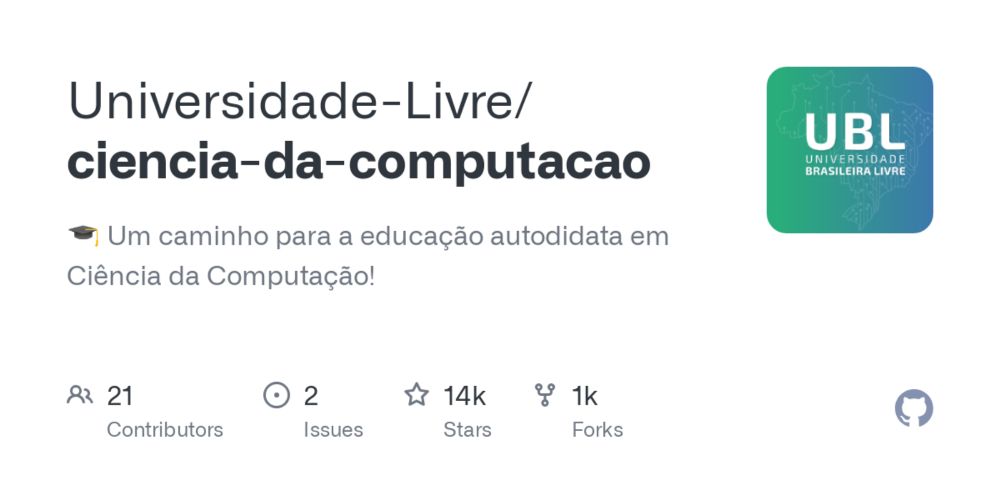 GitHub - Universidade-Livre/ciencia-da-computacao: 🎓 Um caminho para a educação autodidata em Ciência da Computação!