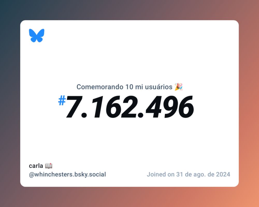 Um certificado virtual com o texto "Comemorando 10 milhões de usuários no Bluesky, #7.162.496, carla 📖 ‪@whinchesters.bsky.social‬, ingressou em 31 de ago. de 2024"