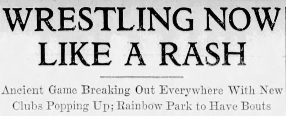 Headline from 23 May 1929, Cincinnati Post, "Wrestling Now Like A Rash; Ancient Game Breaking Out Everywhere WIth New Clubs Popping Up"