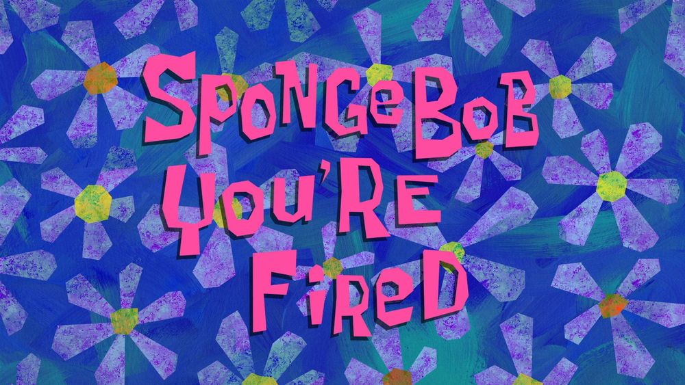 "SpongeBob You're Fired"
Season 9
12 years ago (2013)