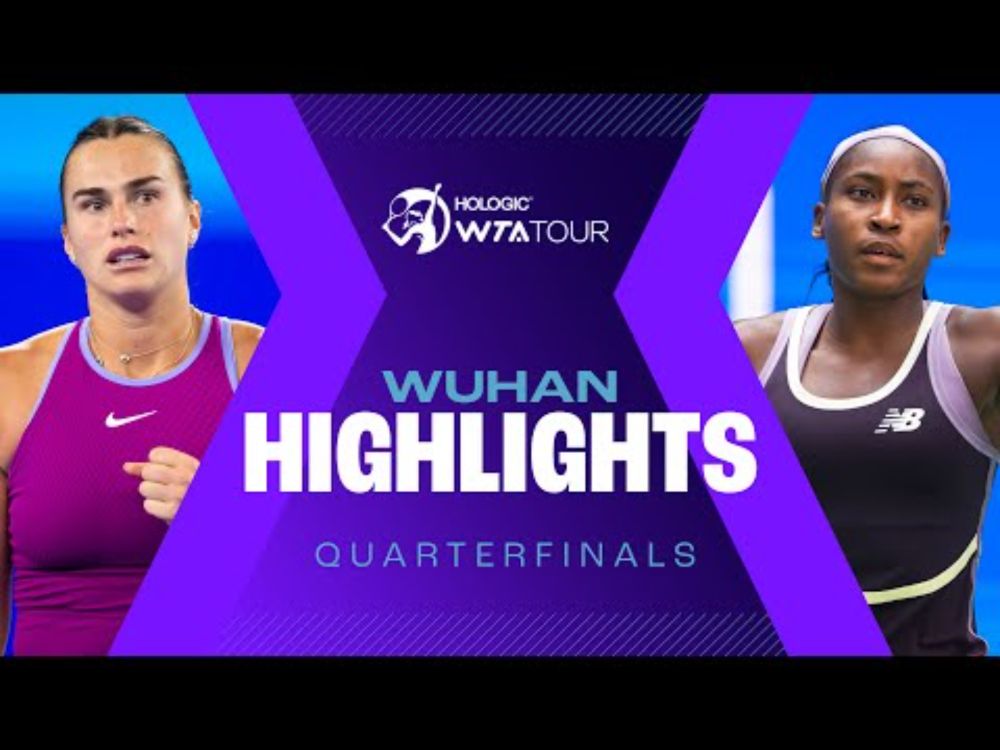 Sabalenka, Gauff, Zheng Qinwen & Paolini Headline Wuhan Quarterfinals | WTA Match Highlights