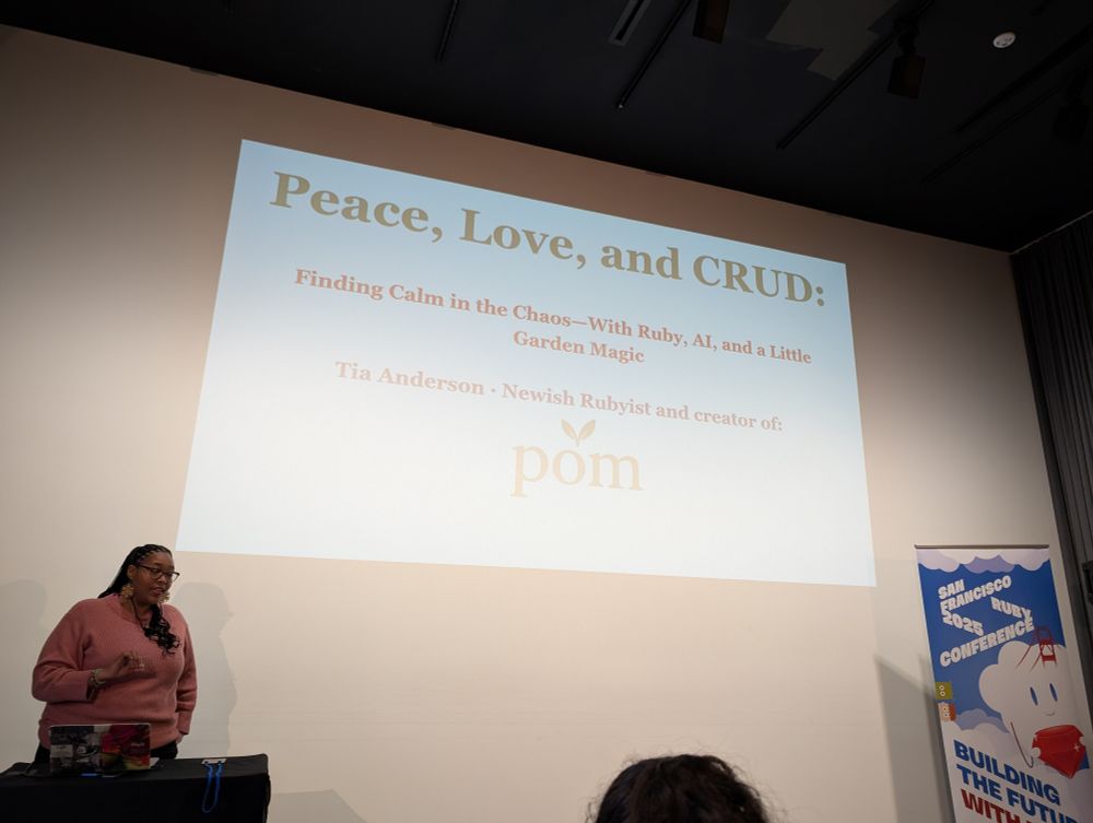 Tia standing beneath her slide: 

Peace, Love, and CRUD: 
Finding Calm in the Chaos–With Ruby, AI, and a Little Garden Magic

Tia Anderson - Newish Rubyist and creator of: pom