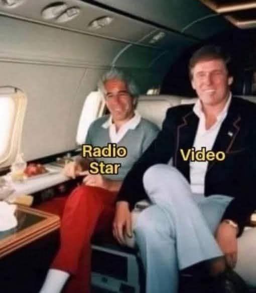 Photo of Jeffrey Epstein & Donald tRump sitting together on a plane. tRump is labeled "Video"; Epstein is labeled "Radio Star".