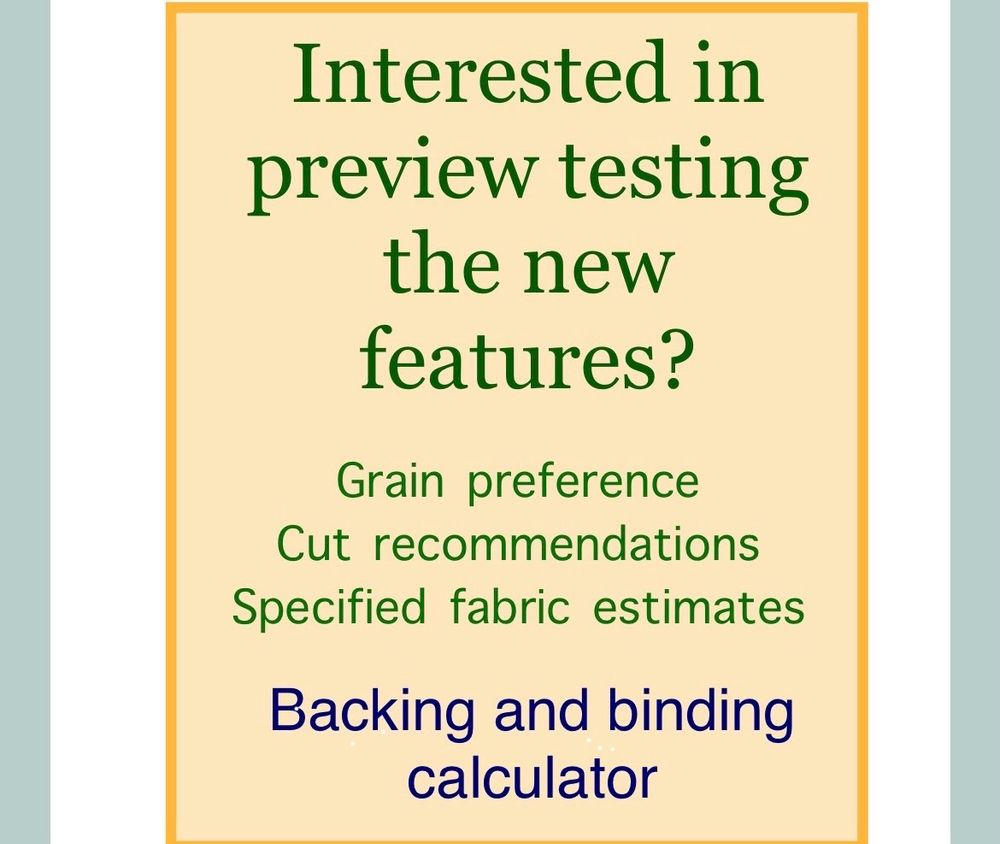 Call out for testing of new quilting calculator features with the binding and backing calculators
