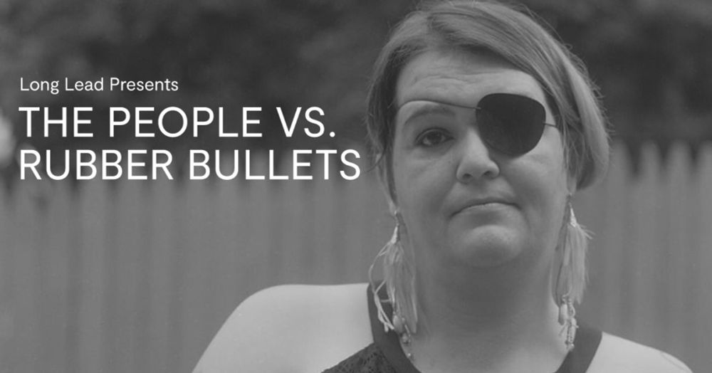 Police Blinded Her With a Foam Bullet. Suing Them Was When the Pain Began