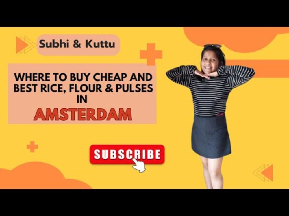 Where to Buy Cheap and Best Rice, Flour & Pulses in AMSTERDAM | चावल, आटा और दालें कहां से खरीदें ?