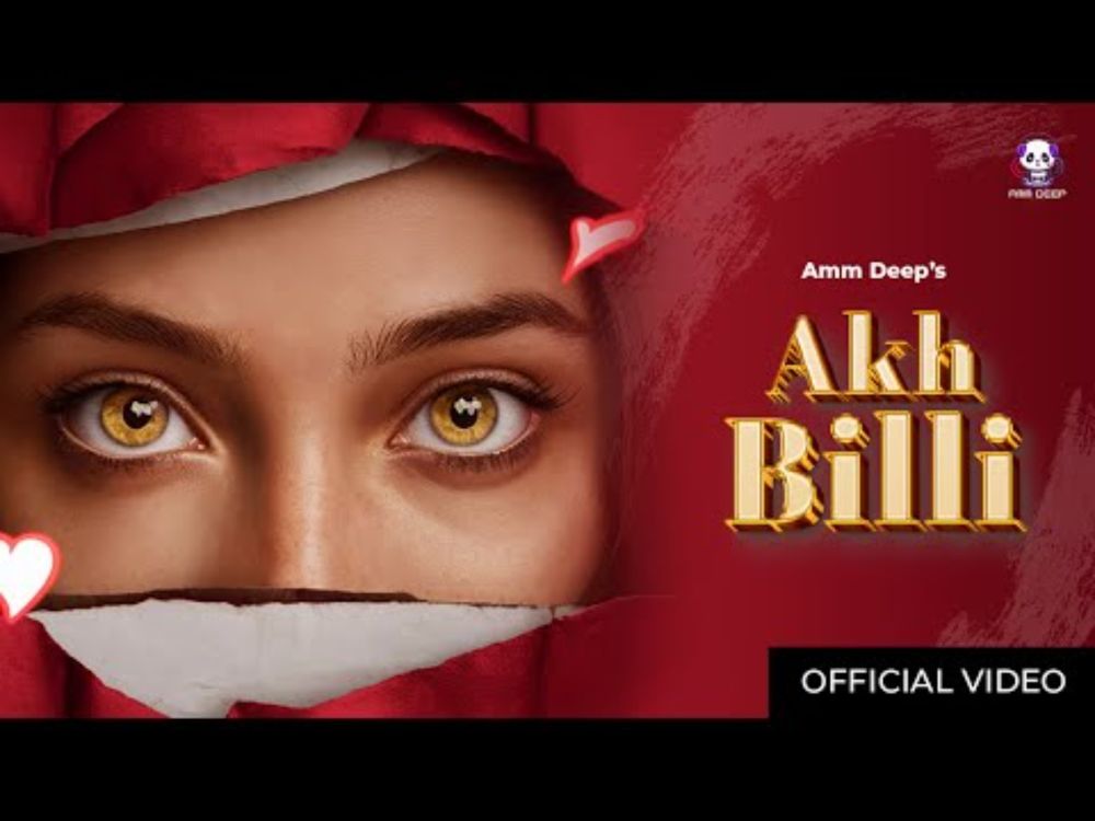 Akh Billi Original Song || Latest Punjabi Song 2024 Full Song || Amm DeeP Music