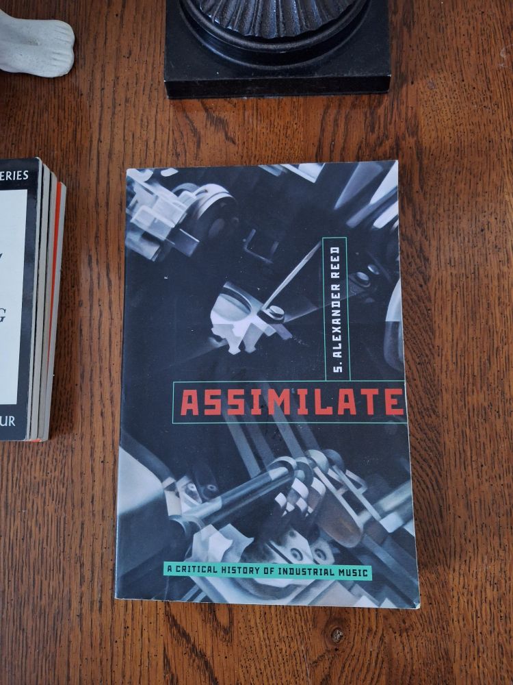 Assimilate a critical history of industrial music by Alex Reed