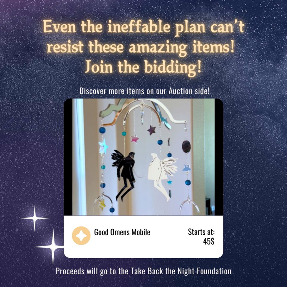 Text: Even the ineffable plan can't resist these amazing items! Join the bidding!

Photo of a Good Omens themed Mobile, where the intro-version of Crowley and Aziraphale rotate around a bunch of stars and planets. 