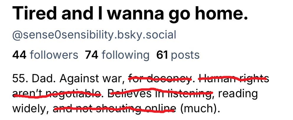wet goblin crossed out "for decency, human rights arent negotiable, believes in listening, and not shouting online much" from @sense0sensibility.bsky.socials bio