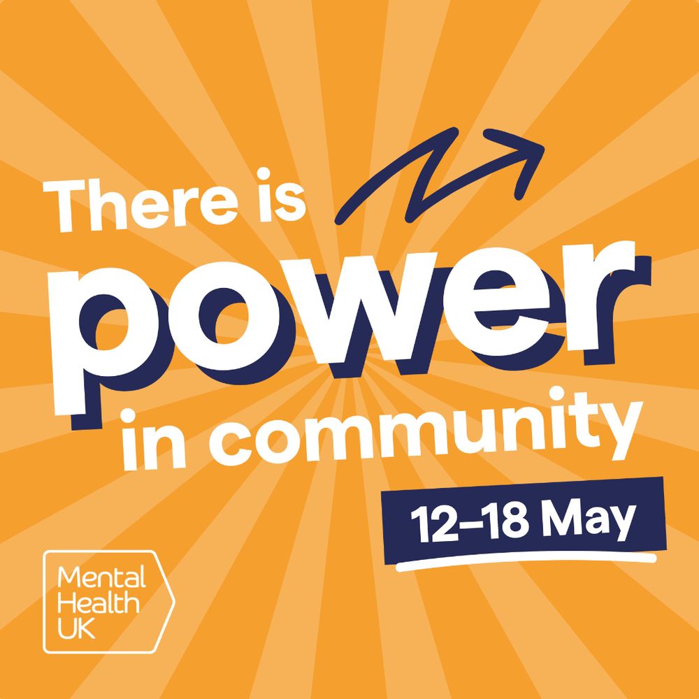 This is a poster raising awareness for Mental Health Awareness Week, with the theme being: community. The post is orange with white text reading: There is power in community.
