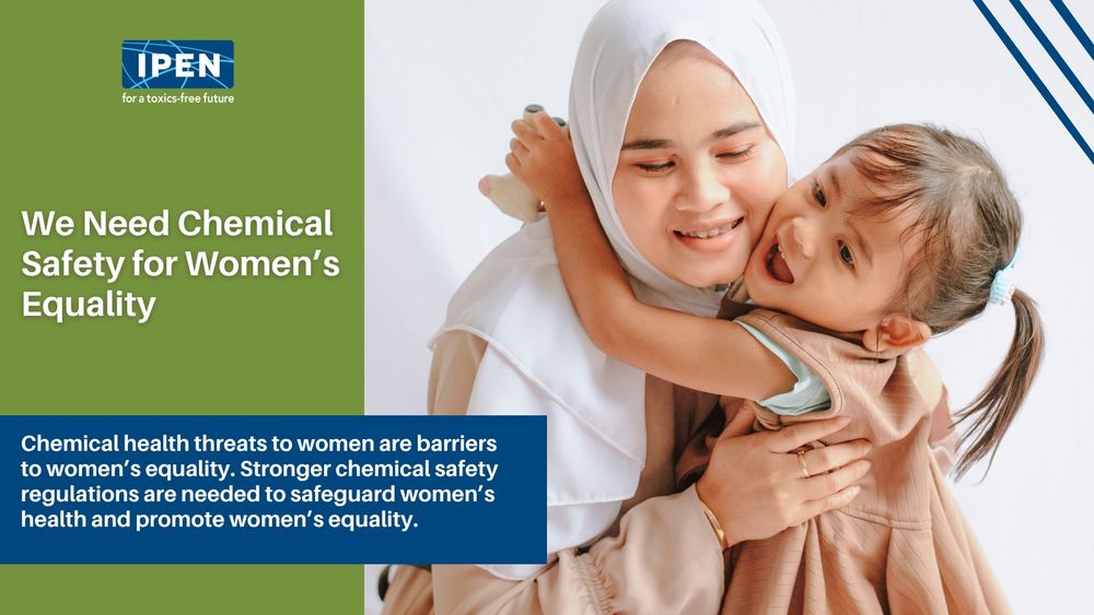 A graphic from IPEN features a smiling woman in a hijab embracing a joyful young girl, alongside a message calling for stronger chemical safety to promote women’s equality. The text explains that chemical health threats are barriers to equality and urges stronger regulations to protect women's health. The IPEN logo appears in the top left with the tagline “for a toxics-free future.”