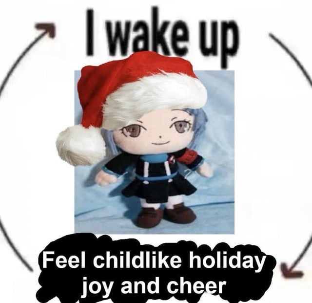 A plushie of a girl with blue hair wearing a Santa hat with text that says “I wake up —> I feel childlike holiday joy and cheer”