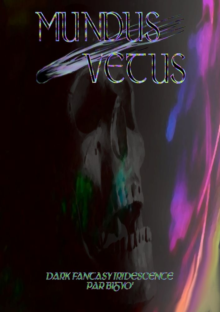 Un crâne plongé dans le noir, avec des reflets iridescents. Le titre "Mundus Vetus" et la phrase "Dark Fantasy Iridescente par Bigyo'"