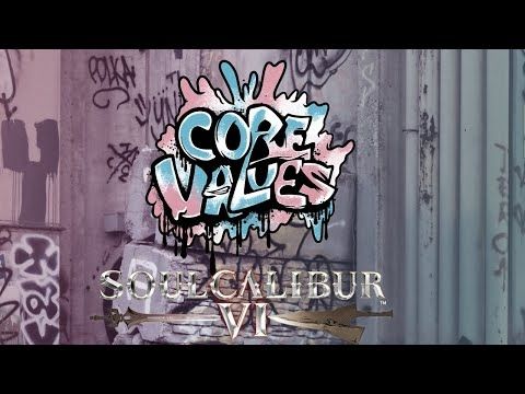 Core Values VII - SoulCalibur VI