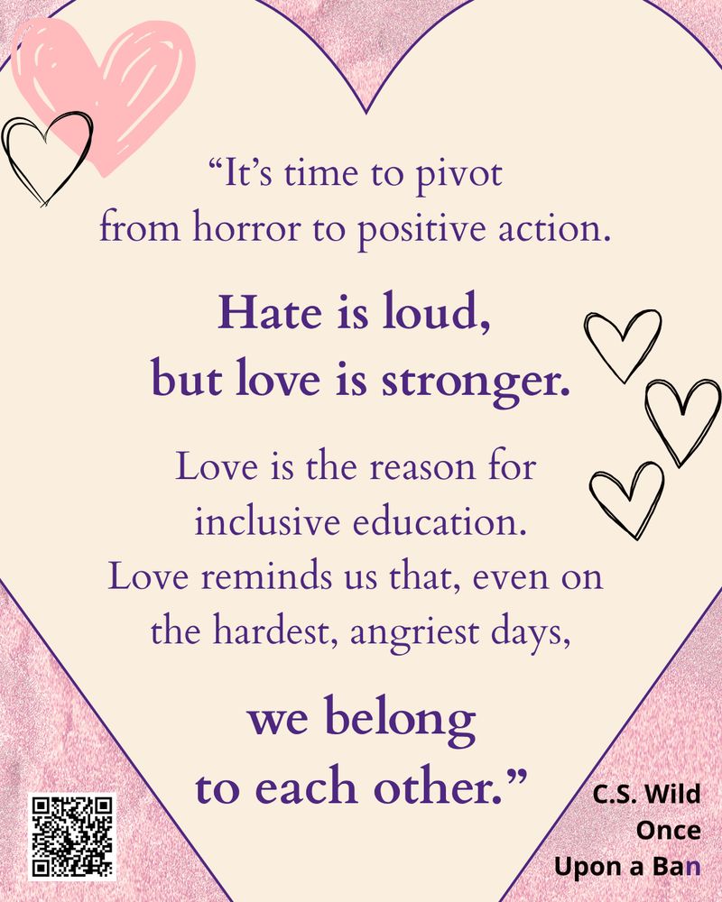 Same style: . “It’s time to pivot 
from horror to positive action. 

Hate is loud, 
but love is stronger.

Love is the reason for 
inclusive education.
Love reminds us that, even on 
the hardest, angriest days,

we belong
to each other.”
