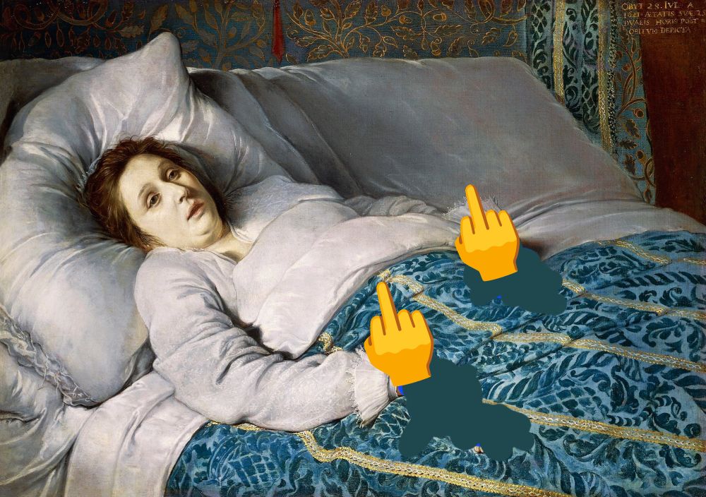 Painting of sickly appearing person in bed. Maybe from the Victorian era? I don't know much about art, but I know about being sassy and bad at video games, so I edited two middle fingers into the painting. 