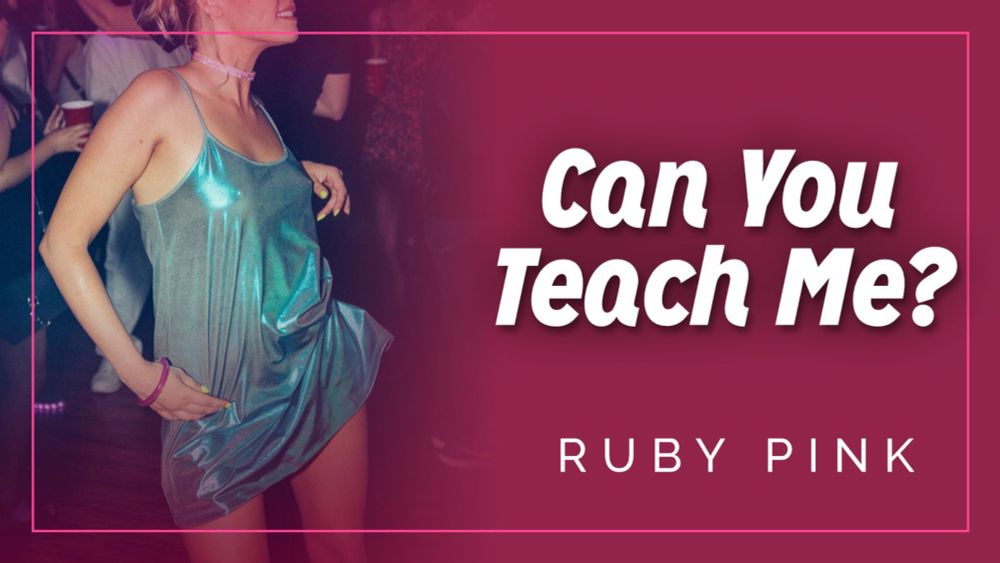 Can You Teach Me?