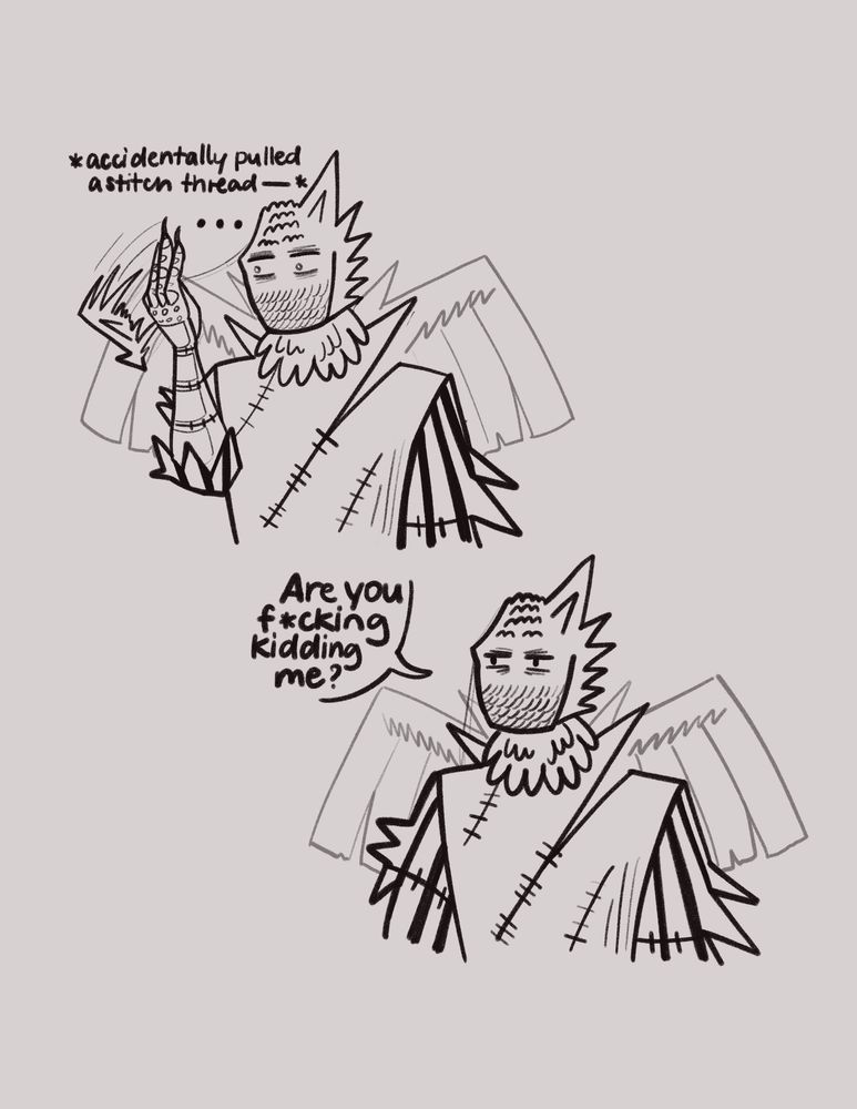 A sketch of Cheated, who pulled his hand away from his face in a continuation from previous drawing. He looks confused and shocked as he sees thread attached to his hand, as his ear flies off from his head. The text next to him says "accidentally pulled a switch thread". Below is another drawing of Cheated, now looking pissed, and his dialogue says "Are you f*cking kidding me?"