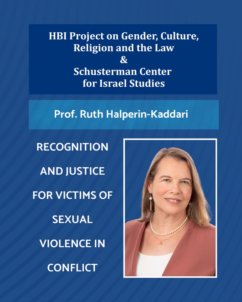 Text: HBI Project on Gender, Culture, Religion and the Law and the Schusterman Center for Israel Studies, Prof. Ruth Halperin-Kaddari, Recognition and Justice for Victims of Sexual Violence in Conflict, photo of Ruth Halperin-Kaddari