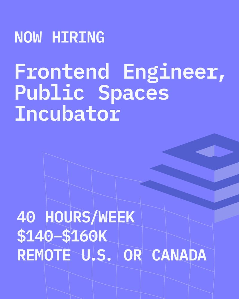 Purple gradient background with geometric 3D cube design. White text reads 'Now hiring' at top, followed by 'Frontend Engineer, Public Spaces Incubator' as the main heading. Job details listed below: '40 hours/week', '$140-$160k', 'Remote U.S. or Canada'.