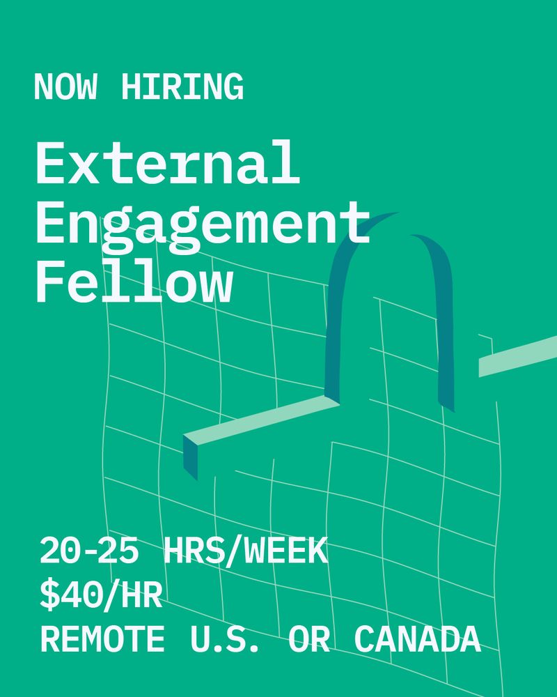 Job listing graphic for an External Engagement Fellow in bright green with white text and geometric line art background. Details include: "NOW HIRING" at the top, position title "External Engagement Fellow", job specifics of 20-25 hours per week at $40/hour, and remote work available in U.S. or Canada. The design features abstract architectural-style line drawings and shapes in darker green and white.