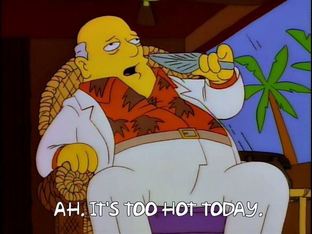The Cayman Island banker from The Simpsons fans himself as he says "Ah, it's too hot today"