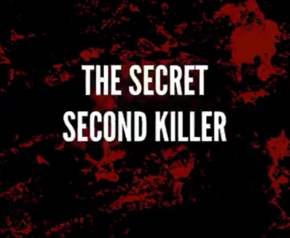 The text says “The Secret Second Killer”