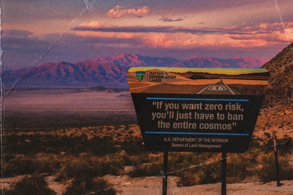 (Illustration/collage) Sign in front of mountains at sunset: "If you want zero risk, you'll just have to ban the entire cosmos" US Department of the Interior Bureau of Land Management